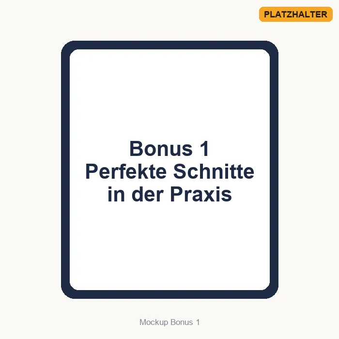 Bonus 1: Perfekte Schnitte in der Praxis